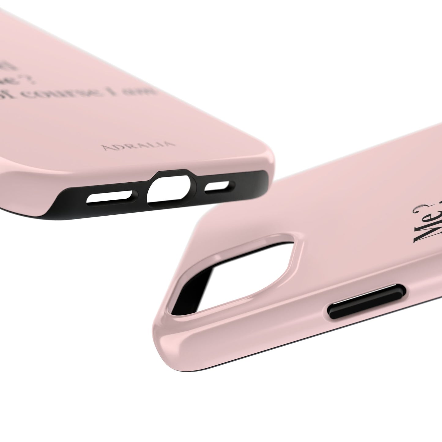 Tough Phone Case — "Me? Obsessed With Me? Oh, of course I am" Pink Protective Case