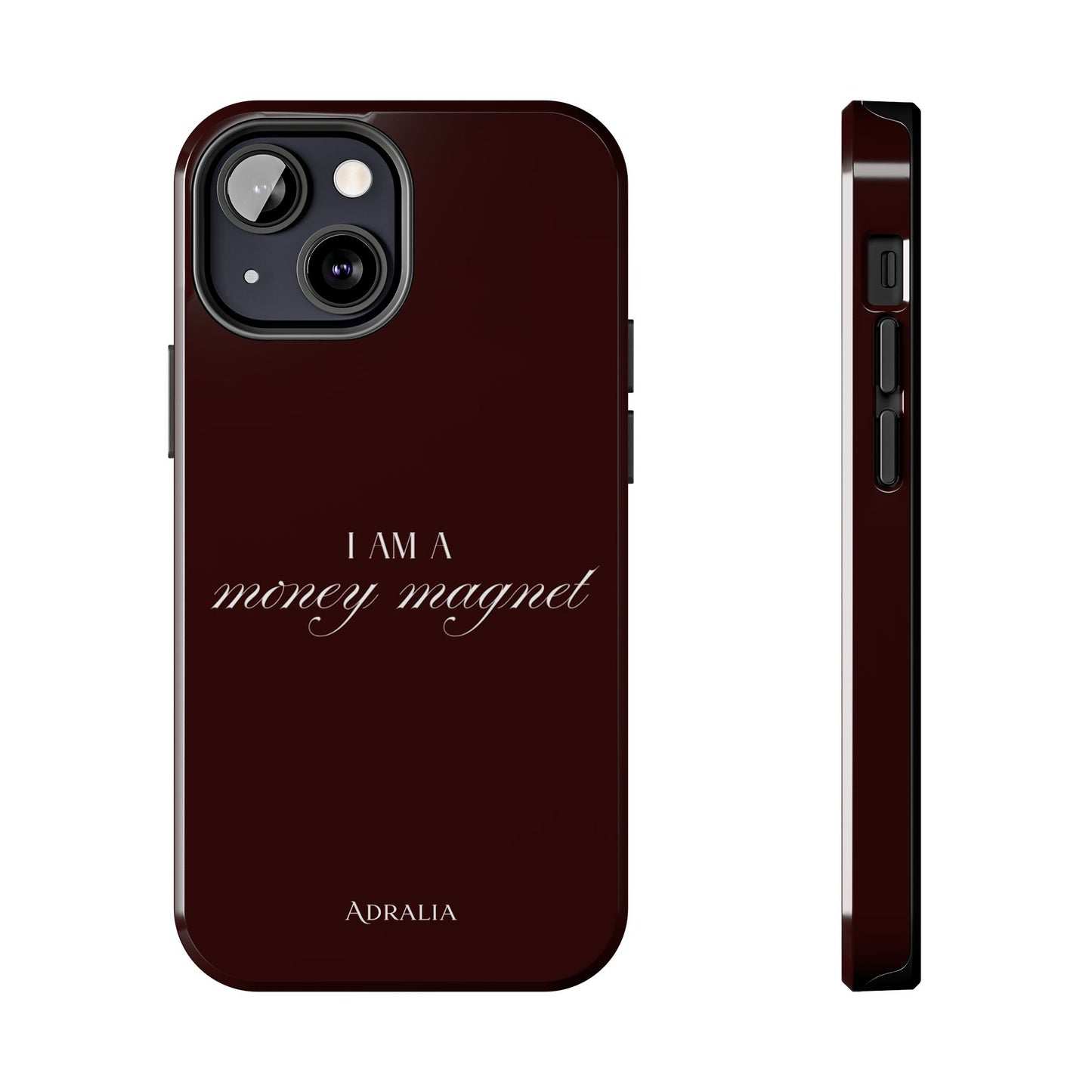 I Am a Money Magnet Tough Phone Case — Protective Glossy Phone Cover with Motivational Script