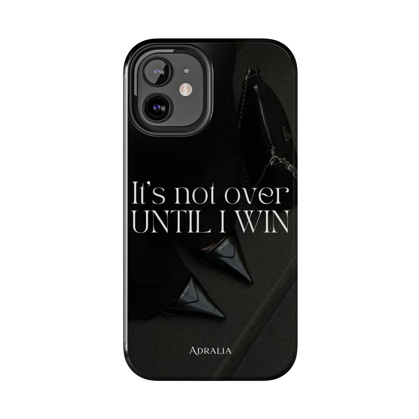 It's Not Over Until I Win Tough Phone Case — Motivational Black Protective Cover