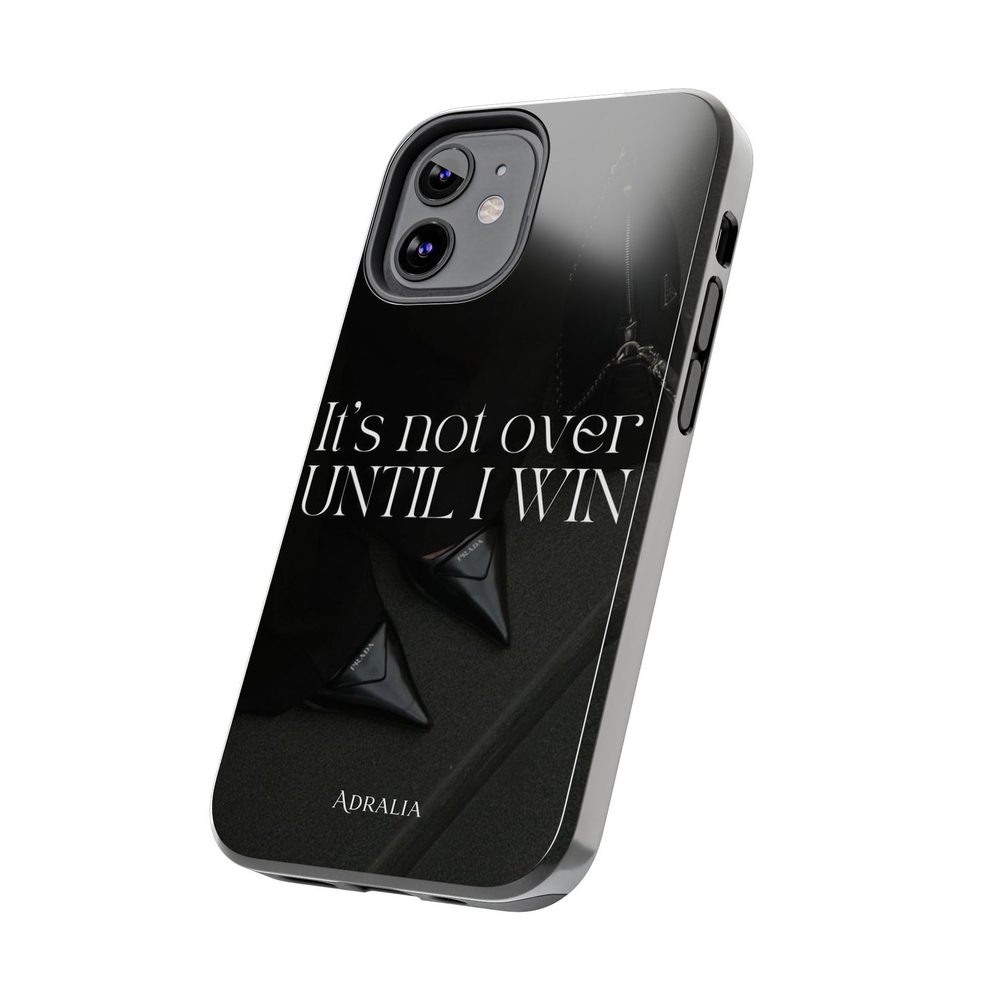It's Not Over Until I Win Tough Phone Case — Motivational Black Protective Cover