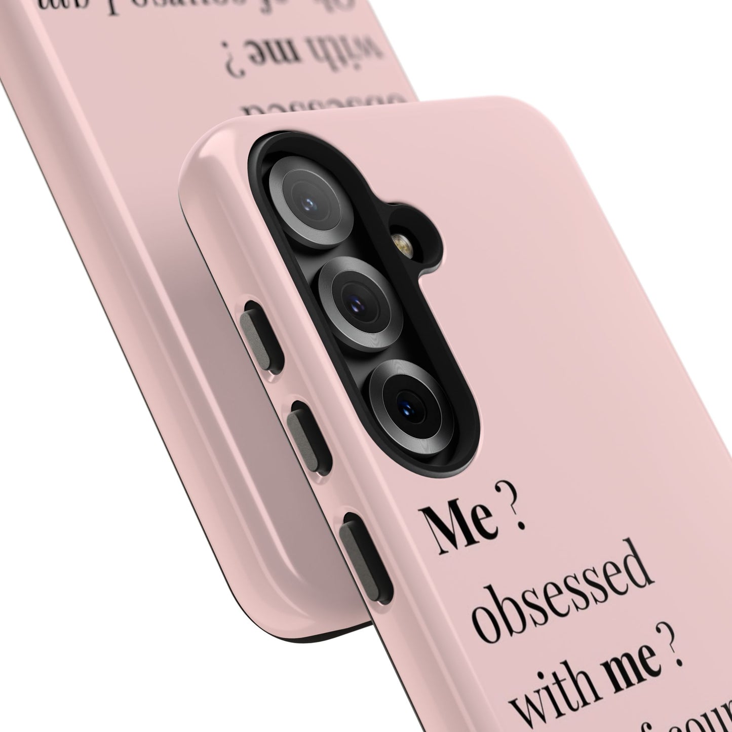 Tough Phone Case — "Me? Obsessed With Me? Oh, of course I am" Pink Protective Case