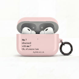AirPods Case — Pink "Me? Obsessed with me? Oh, of course I am" Silicone Cover