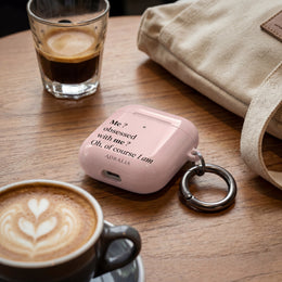 AirPods Case — Pink "Me? Obsessed with me? Oh, of course I am" Silicone Cover