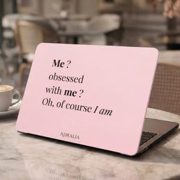 MacBook Case — "Me? Obsessed with Me? Oh, of course I am" Pink Self-Love Laptop Cover