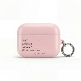 AirPods Case — Pink "Me? Obsessed with me? Oh, of course I am" Silicone Cover