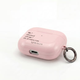 AirPods Case — Pink "Me? Obsessed with me? Oh, of course I am" Silicone Cover