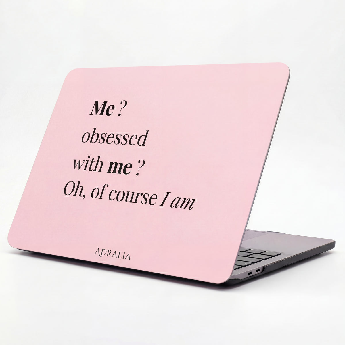 MacBook Case — "Me? Obsessed with Me? Oh, of course I am" Pink Self-Love Laptop Cover