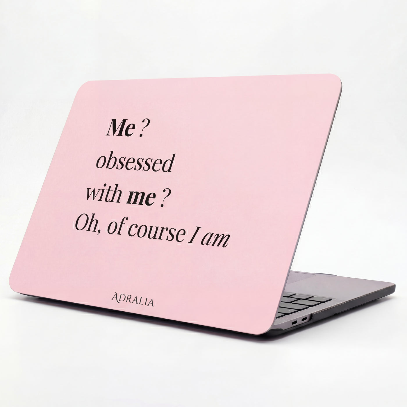 MacBook Case — "Me? Obsessed with Me? Oh, of course I am" Pink Self-Love Laptop Cover